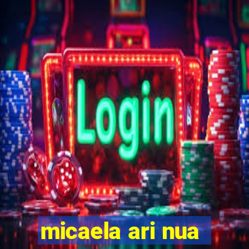 micaela ari nua